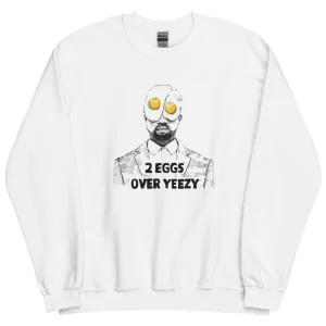 Eggs Over Yeezy Funny Graphic Sweatshirt